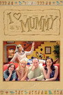 I Love Mummy