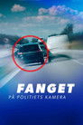 Plakat for 'Fanget på politiets kamera'