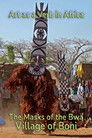 Art as a Verb in Africa: The Masks of the Bwa Village of Boni