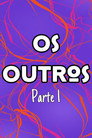 Os Outros - Parte 1（2020）｜オンラインで映画を視聴