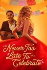 Film//: Never Too Late To Celebrate Streaming Complet Vf '2023