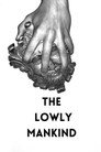 The Lowly Mankind