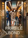 Fragile Bond