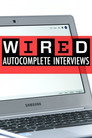 WIRED's Autocomplete Interviews