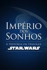 Poster de Império dos Sonhos: A História da Trilogia Star Wars