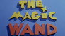 The Magic Wand