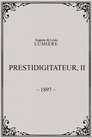 Prestidigitateur, II