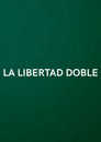 La Libertad Doble
