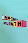 Poster van Goo Goo Goliath