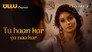 S1.E2 ∙ Tu Haan Kar Ya Naa Kar