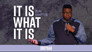 Bone Hampton: It Is What It Is