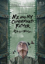 Me and My Condemned Father