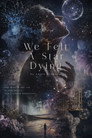 We Felt A Star Dying