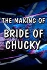 The Making of ‘Bride of Chucky’
