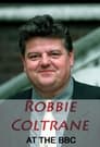 Robbie Coltrane at the BBC