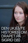Plakat for 'Den ukjente historien om drapet på Sigrid (16)'