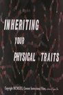 Inheriting Your Physical Traits