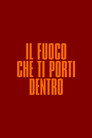 Il fuoco che ti porti dentro