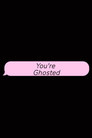 You're Ghosted
