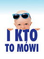 Poster for I kto to mówi