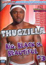 Thugzilla: Big, Black & Beautiful 3