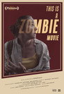 This is a Zombie Movie
