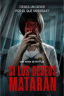 Si los deseos mataran...