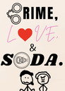 Crime, Love and Soda.