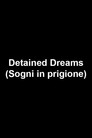 Detained Dreams