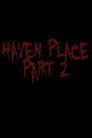 Haven Place Part 2