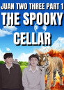 Juan Two Three part 1: The Spooky Cellar