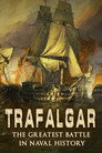 Trafalgar: The Greatest Naval Battle in History