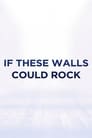 مترجم أونلاين وتحميل كامل If These Walls Could Rock مشاهدة مسلسل