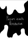 From each perspective