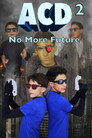 ACD 2: No More Future