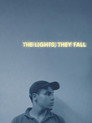 The Lights, They Fall