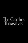 The Clothes Themselves