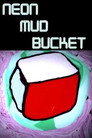 Neon Mud Bucket