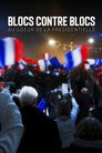 Blocs contre blocs - Au coeur de la présidentielle