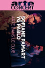 Sofiane Pamart & YG Pablo @ ARTE Dans le Club #33