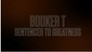 Booker T: Sentenced to Greatness