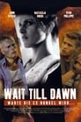 Wait Till Dawn - Warte bis es dunkel wird... (1997)