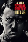 A Vida Sexual Secreta De Hitler