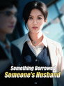 Something Borrowed, Someone’s Husband