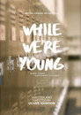 While We’re Young