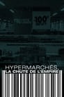 Hypermarchés, la chute de l'empire