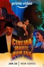 Cinema Marte Dum Tak (Season 1) Hindi Webseries Download | WEB-DL 480p 720p 1080p