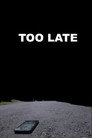 Too Late