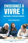 Enseignez à vivre ! Edgar Morin et l’éducation innovante (2018)