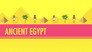 Ancient Egypt: Crash Course World History #4